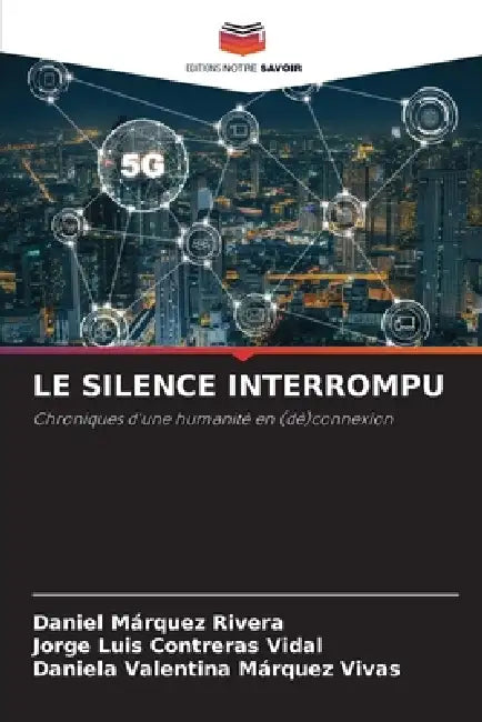 Le Silence Interrompu by Daniel Márquez Rivera, Jorge Luis Contreras Vidal, Daniela Valentina Márquez Vivas