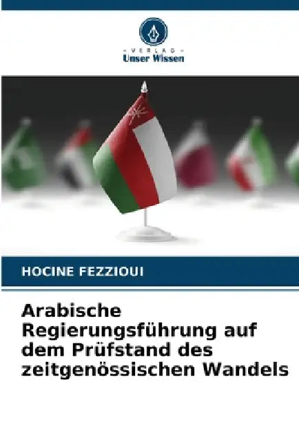 Arabische Regierungsführung auf dem Prüfstand des zeitgenössischen Wandels by Hocine Fezzioui