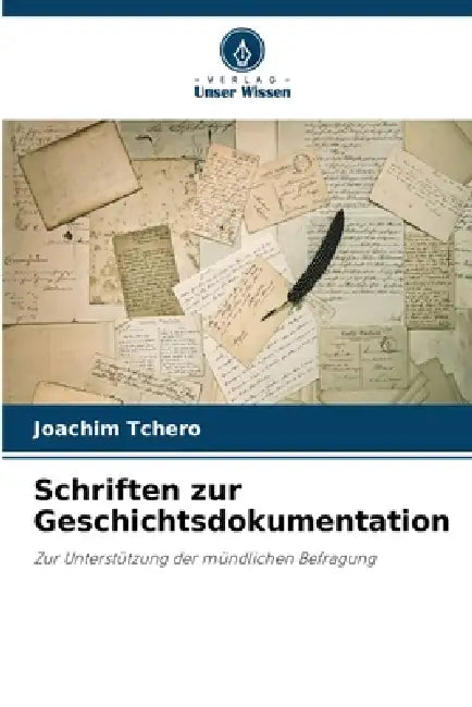 Schriften zur Geschichtsdokumentation by Joachim Tchéro