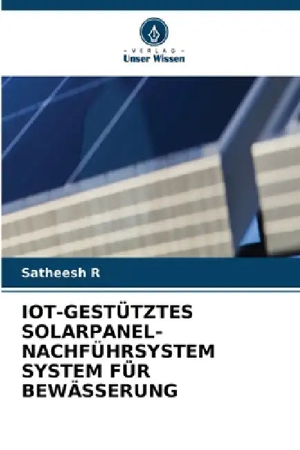 Iot-Gestütztes Solarpanel-Nachführsystem System Für Bewässerung by Satheesh R