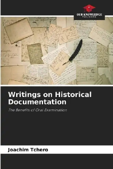 Writings on Historical Documentation by Joachim Tchéro
