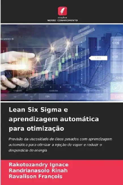 Lean Six Sigma e aprendizagem automática para otimização by Rakotozandry Ignace, Randrianasolo Rinah, Ravalison François