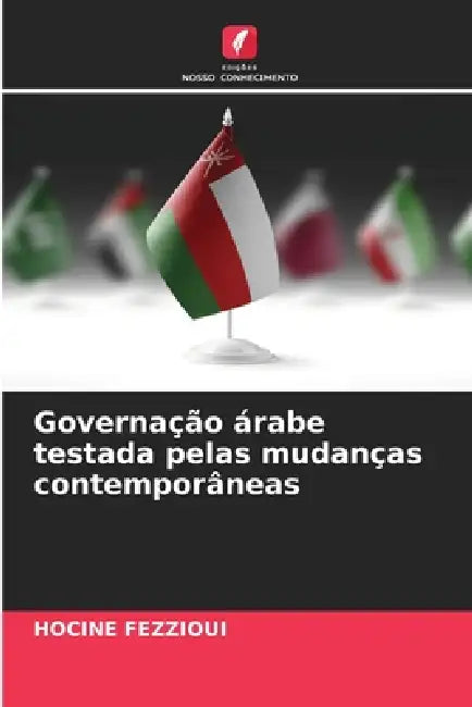 Governação árabe testada pelas mudanças contemporâneas by Hocine Fezzioui