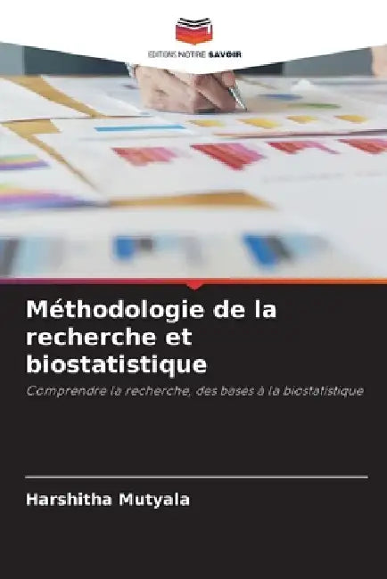 Méthodologie de la recherche et biostatistique by Harshitha Mutyala
