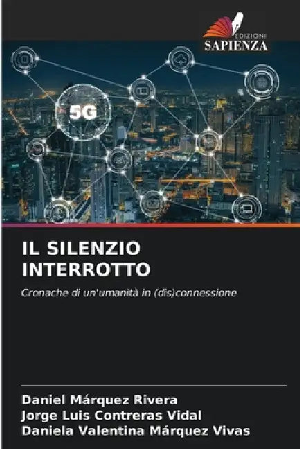 Il Silenzio Interrotto by Daniel Márquez Rivera, Jorge Luis Contreras Vidal, Daniela Valentina Márquez Vivas