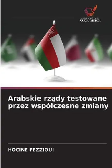 Arabskie rządy testowane przez wspólczesne zmiany by Hocine Fezzioui