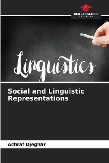 Social and Linguistic Representations by Achraf Djeghar