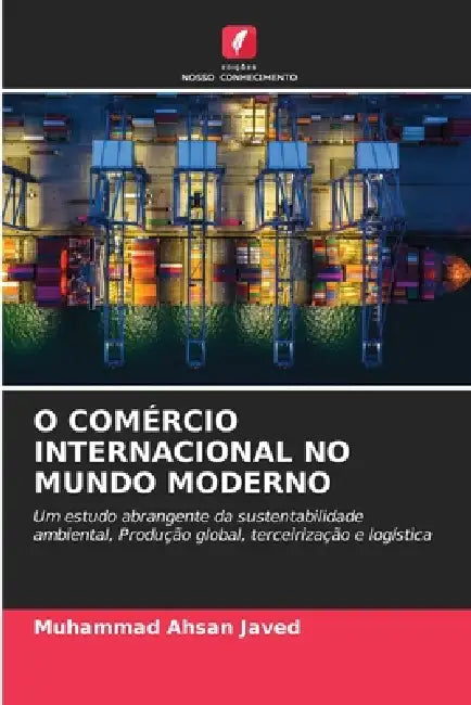 O Comércio Internacional No Mundo Moderno by Muhammad Ahsan Javed