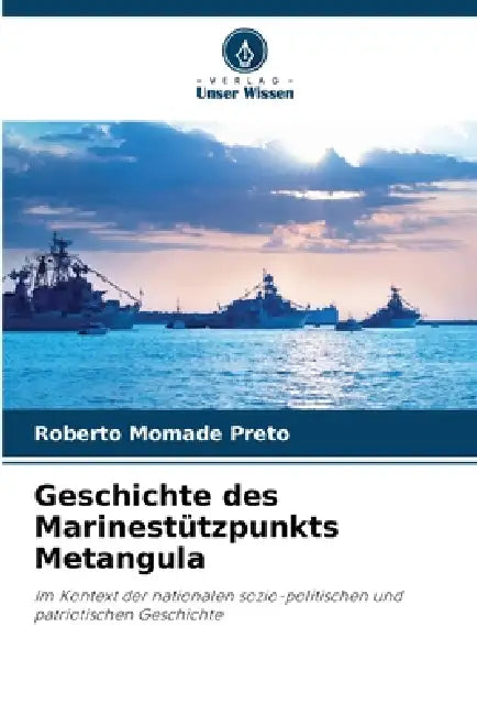 Geschichte des Marinestützpunkts Metangula by Roberto Momade Preto