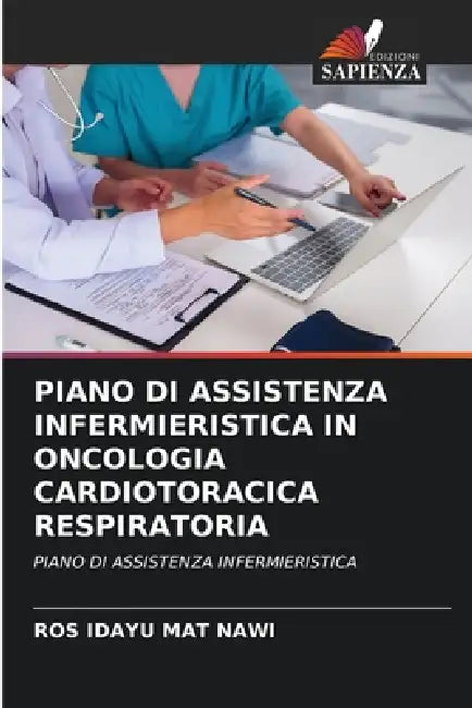 Piano Di Assistenza Infermieristica in Oncologia Cardiotoracica Respiratoria by Ros Idayu Mat Nawi
