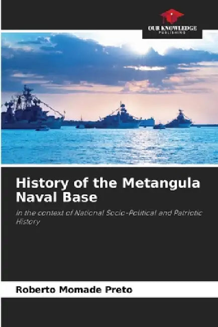 History of the Metangula Naval Base by Roberto Momade Preto