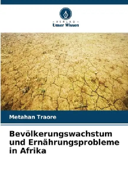 Bevölkerungswachstum und Ernährungsprobleme in Afrika by Metahan Traore