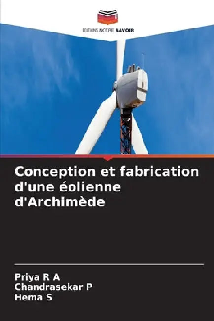 Conception et fabrication d'une éolienne d'Archimède by Priya R. a., Chandrasekar P, Hema S