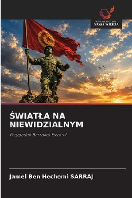 Światla Na Niewidzialnym by Jamel Ben Hechemi Sarraj