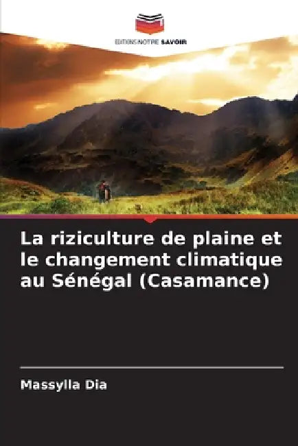 La riziculture de plaine et le changement climatique au Sénégal (Casamance) by Massylla Dia