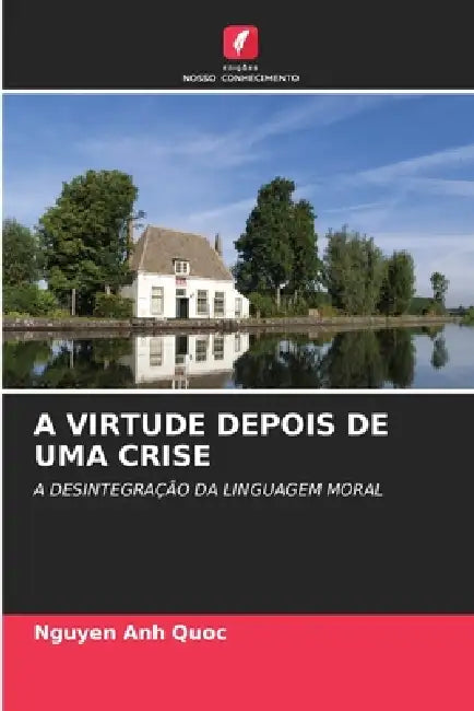 A Virtude Depois de Uma Crise by Nguyen Anh Quoc