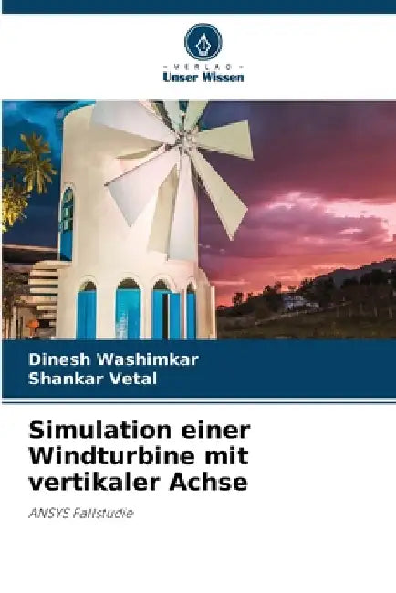 Simulation einer Windturbine mit vertikaler Achse by Dinesh Washimkar, Shankar Vetal