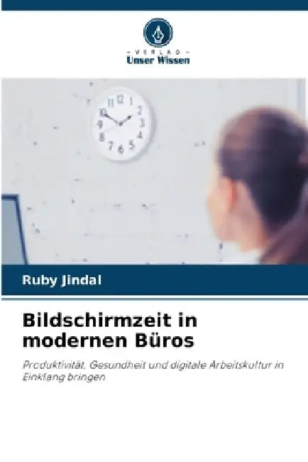 Bildschirmzeit in modernen Büros by Ruby Jindal