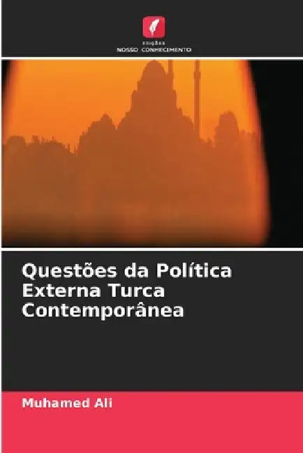 Questões da Política Externa Turca Contemporânea by Muhamed Ali