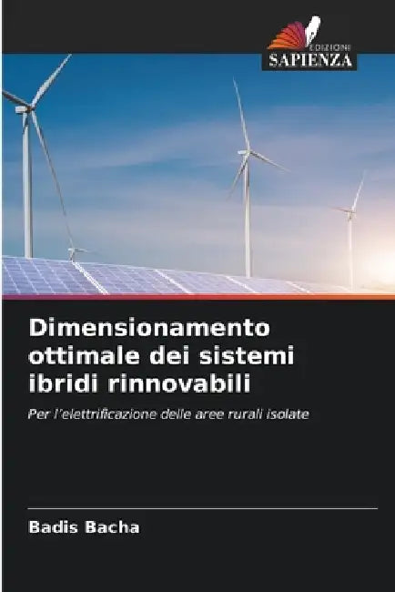 Dimensionamento ottimale dei sistemi ibridi rinnovabili by Badis Bacha