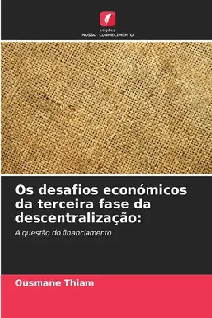 Os desafios económicos da terceira fase da descentralização by Ousmane Thiam