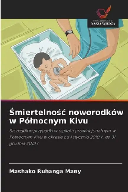 Śmiertelnośc noworodków w Pólnocnym Kivu by Mashako Ruhanga Many