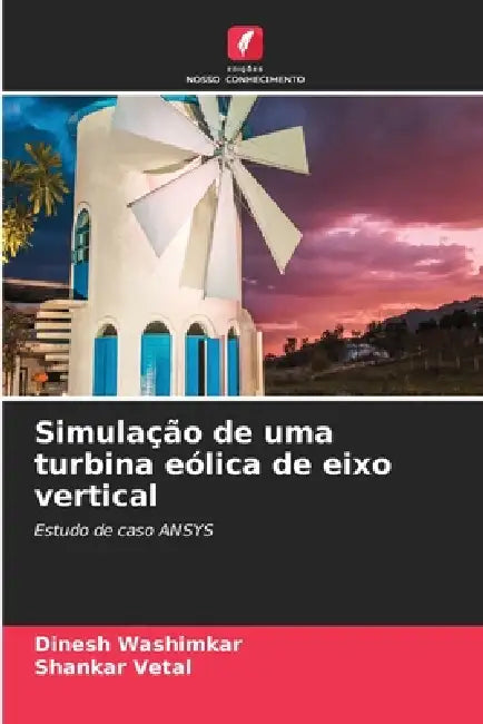 Simulação de uma turbina eólica de eixo vertical by Dinesh Washimkar, Shankar Vetal