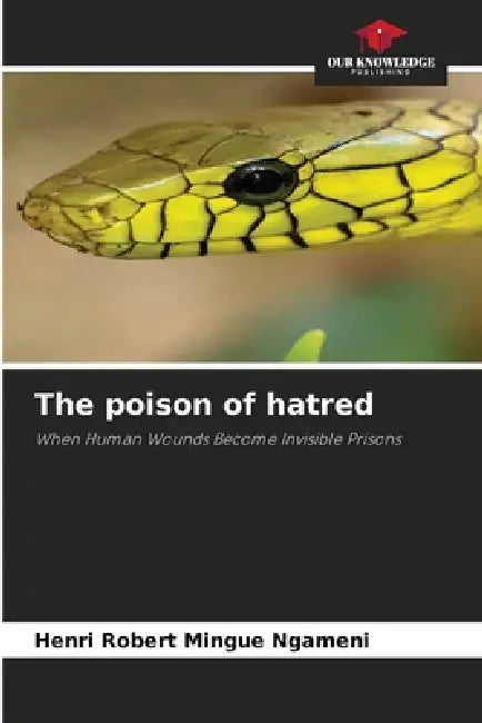 The poison of hatred by Henri Robert Mingue Ngameni