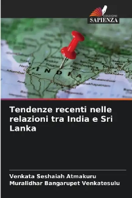 Tendenze recenti nelle relazioni tra India e Sri Lanka by Venkata Seshaiah Atmakuru, Muralidhar Bangarupet Venkatesulu