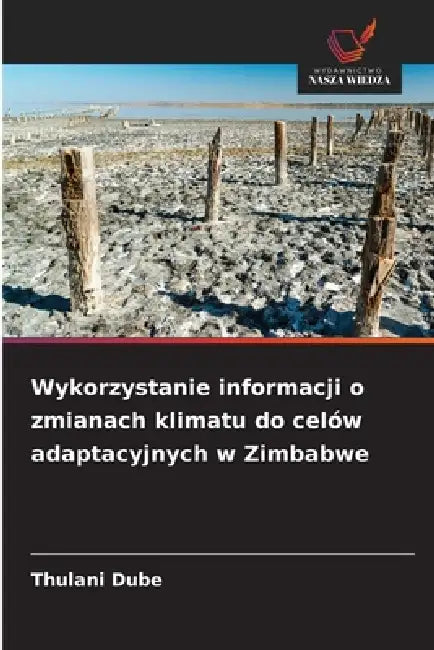 Wykorzystanie informacji o zmianach klimatu do celów adaptacyjnych w Zimbabwe by Thulani Dube