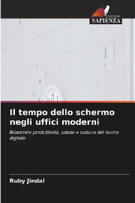 Il tempo dello schermo negli uffici moderni by Ruby Jindal
