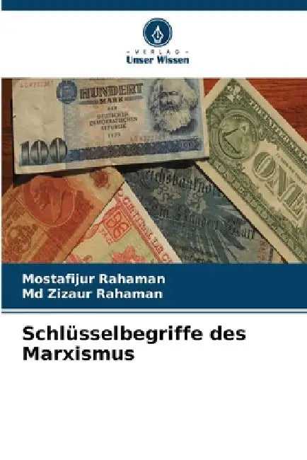 Schlüsselbegriffe des Marxismus by Mostafijur Rahaman, Zizaur Rahaman