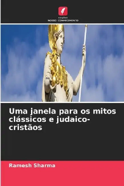 Uma janela para os mitos clássicos e judaico-cristãos by Ramesh Sharma