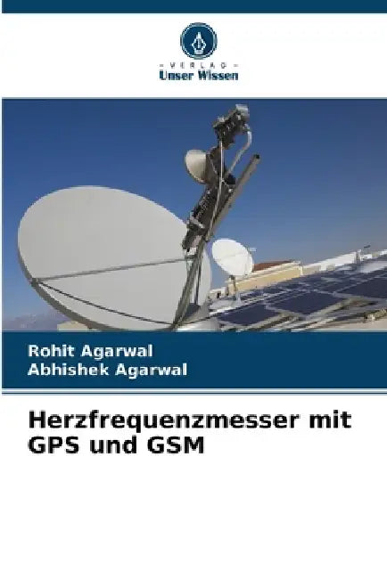 Herzfrequenzmesser mit GPS und GSM by Rohit Agarwal, Abhishek Agarwal