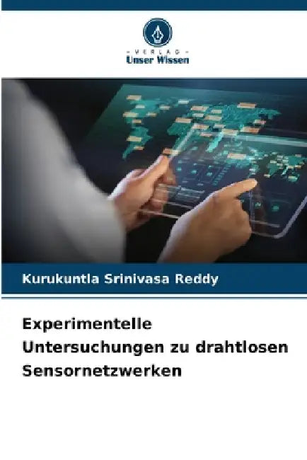 Experimentelle Untersuchungen zu drahtlosen Sensornetzwerken by Kurukuntla Srinivasa Reddy