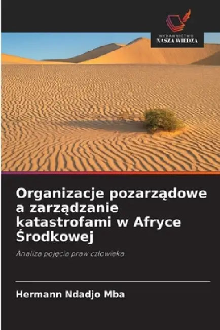 Organizacje pozarządowe a zarządzanie katastrofami w Afryce Środkowej by Hermann Ndadjo Mba