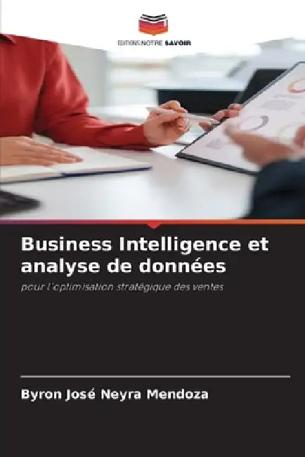 Business Intelligence et analyse de données by Byron José Neyra Mendoza