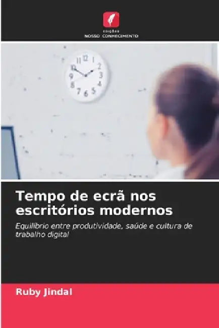 Tempo de ecrã nos escritórios modernos by Ruby Jindal