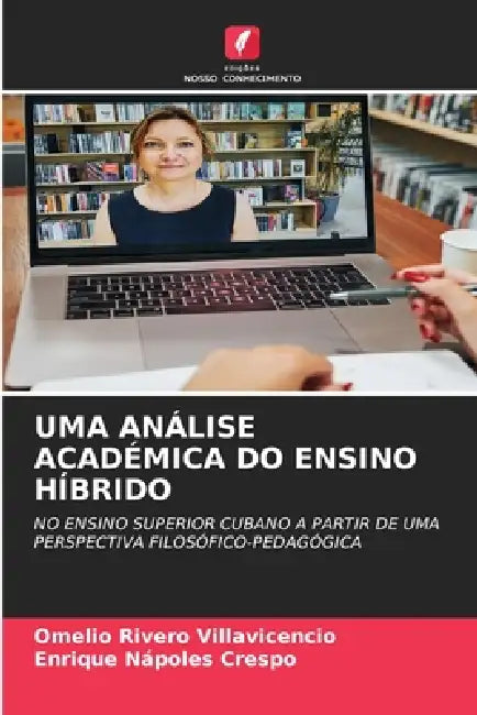 Uma Análise Académica Do Ensino Híbrido by Omelio Rivero Villavicencio, Enrique Nápoles Crespo