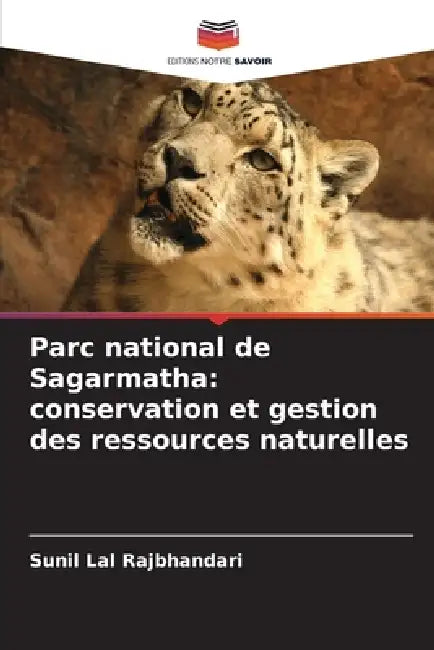 Parc national de Sagarmatha: conservation et gestion des ressources naturelles by Sunil Lal Rajbhandari