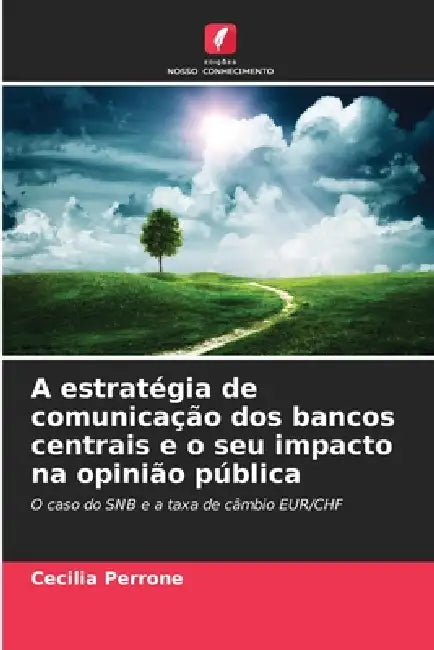 A estratégia de comunicação dos bancos centrais e o seu impacto na opinião pública by Cecilia Perrone