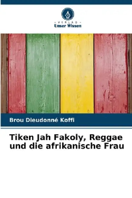 Tiken Jah Fakoly, Reggae und die afrikanische Frau by Brou Dieudonné Koffi