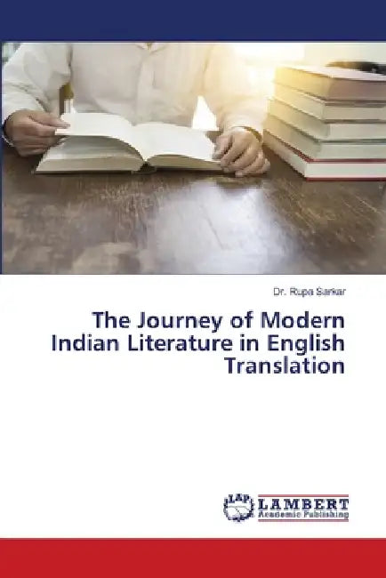 The Journey of Modern Indian Literature in English Translation by Rupa Sarkar
