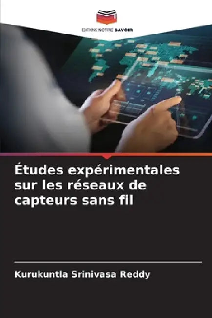 Études expérimentales sur les réseaux de capteurs sans fil by Kurukuntla Srinivasa Reddy