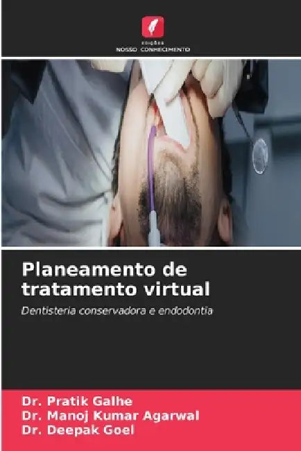 Planeamento de tratamento virtual by Pratik Galhe, Manoj Kumar Agarwal, Deepak Goel