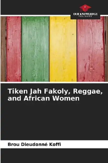 Tiken Jah Fakoly, Reggae, and African Women by Brou Dieudonné Koffi