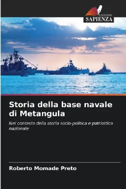 Storia della base navale di Metangula by Roberto Momade Preto