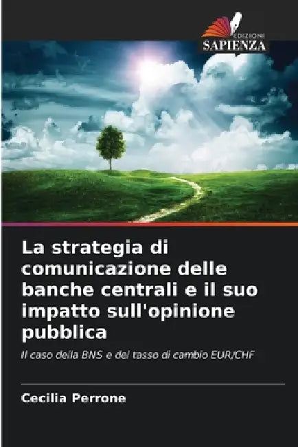 La strategia di comunicazione delle banche centrali e il suo impatto sull'opinione pubblica by Cecilia Perrone