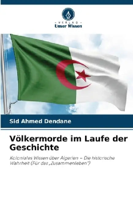 Völkermorde im Laufe der Geschichte by Sid Ahmed Dendane