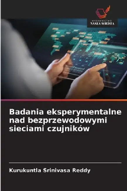 Badania eksperymentalne nad bezprzewodowymi sieciami czujników by Kurukuntla Srinivasa Reddy